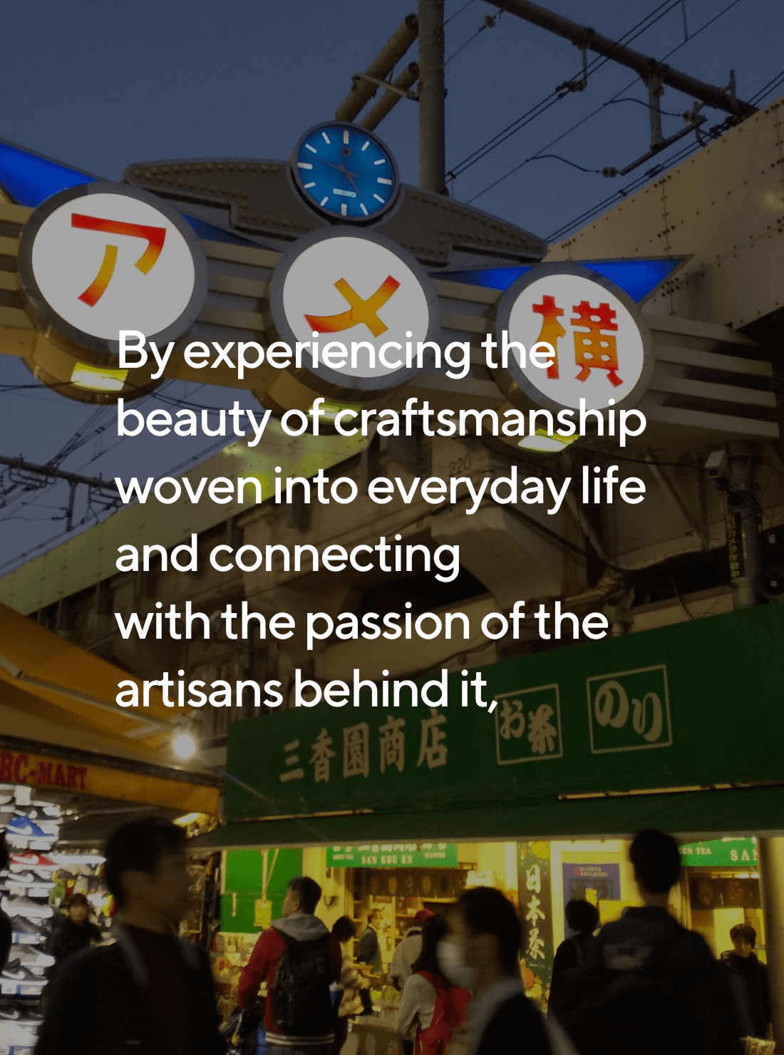 By experiencing the beauty of craftsmanship woven into everyday life and connecting with the passion of the artisans behind it,